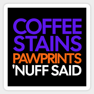 Coffee Stains Pawprints Nuff Said Sticker